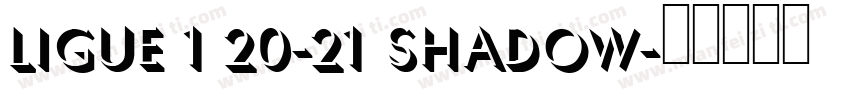 Ligue 1 20-21 Shadow字体转换